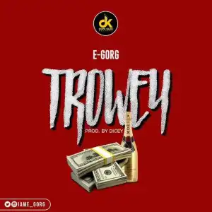 E-Gorg - Trowey (Prod. Dicey)